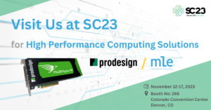 MLE Co-Exhibits with Prodesign at Super Computing Conference 2023