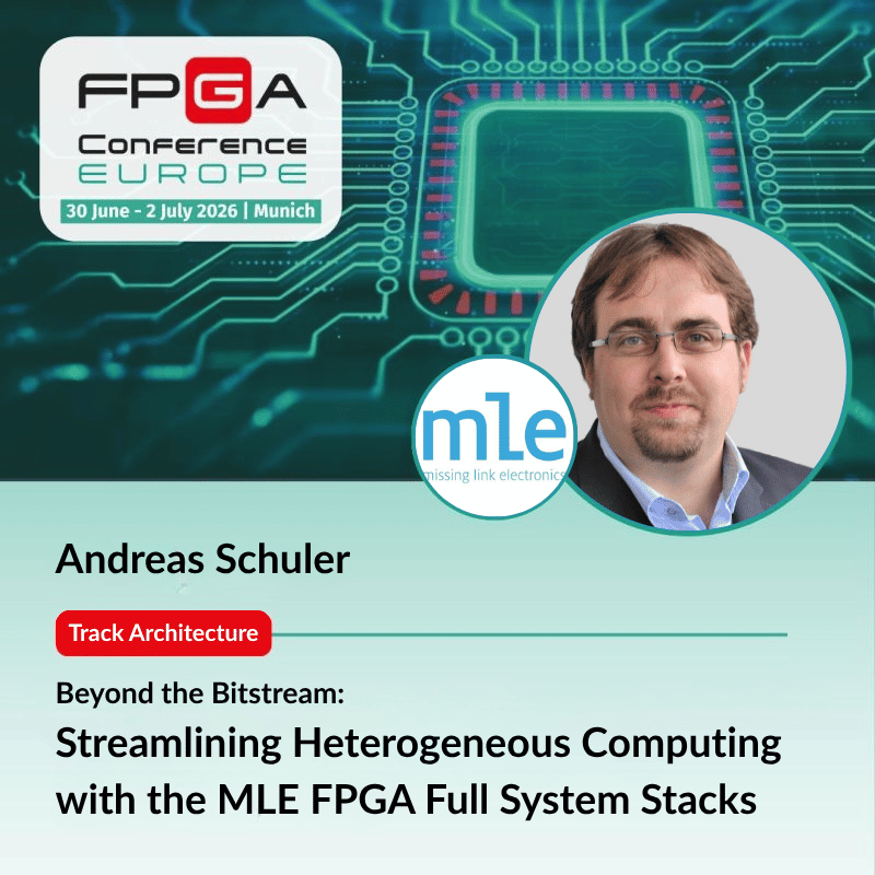 Beyond the Bitstream: Streamlining Heterogeneous Computing with the MLE FPGA Full System Stack - FPGA Conference 2026
